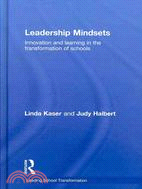 Leadership Mindsets: Innovation and Learning in the Transformation of Schools