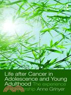 Life After Cancer in Adolescence and Young Adulthood ─ The Experience of Survivorship