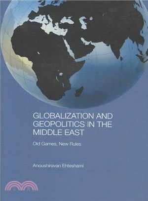 Globalization and Geopolitics in the Middle East ─ Old Games, New Rules