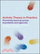 Activity Theory in Practice ─ Promoting Learning Across Boundaries and Agencies