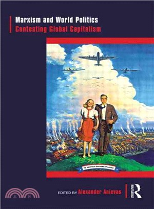 Marxism and World Politics: Contesting Global Capitalism