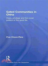 Gated Comminities in China ─ Class, Privilege and the Moral Politics of the Good Life