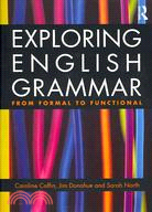 Exploring English Grammar ─ From Formal to Functional