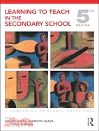 Learning to Teach in the Secondary School: A Companion to School Experience