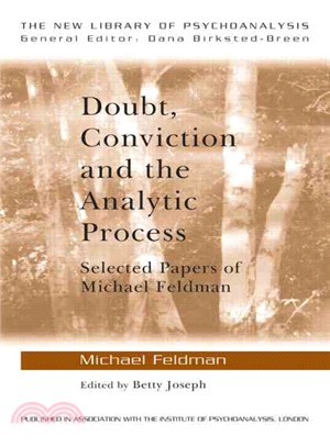 Doubt, Conviction and the Analytic Process ─ Selected Papers of Michael Feldman