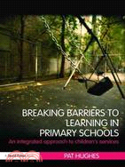 Breaking Barriers to Learning in Primary Schools: An Integrated Approach to Children's Services