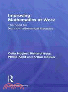 Improving Mathematics at Work: The Need for Techno-mathematical Literacies