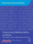 Improving Mathematics at Work: The Need for Techno-Mathematical Literacies