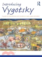 Introducing Vygotsky ─ A Guide for Practitioners and Students in Early Years Education