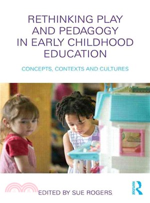 Rethinking Play and Pedagogy in Early Childhood Education ─ Concepts, Contexts and Cultures