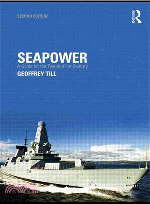 Seapower: A Guide for the Twenty-First Century