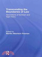 Transcending the Boundaries of Law:Generations of Feminism and Legal Theory