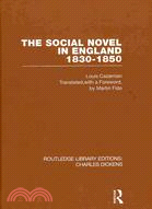 The Social Novel in England 1830-1850: Dickens Disraeli Mrs Gaskell Kingsley