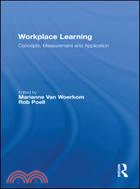 Workplace Learning: Concepts, Measurement, and Application