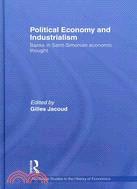 Political Economy and Industrialism: Banks in Saint-Simonian Economic Thought