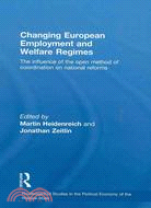 Changing European Employment and Welfare Regimes ─ The Influence of the Open Method of Coordination on National Labour Market and Social Welfare Reforms