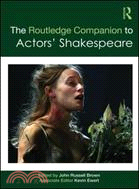 The Routledge Companion to Actors' Shakespeare