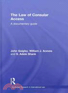 The Law of Consular Access: A Documentary Guide