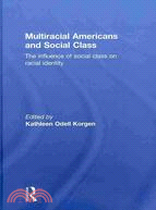 Multiracial Americans and Social Class: The Influence of Social Class on Racial Identity