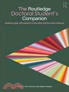 The Routledge Doctoral Student's Companion: Getting to Grips With Research in Education and the Social Sciences