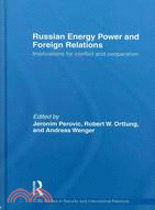 Russian Energy Power and Foreign Relations: Implications for Conflict and Cooperation