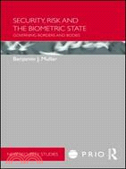 Security, Risk and the Biometric State: Governing Borders and Bodies