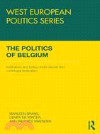 The Politics of Belgium: Institutions and Policy Under Bipolar and Centrifugal Federalism