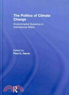 The Politics of Climate Change: Environmental Dynamics in International Affairs