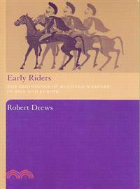 Early Riders ─ The Beginnings of Mounted Warfare in Asia and Europe