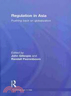 Regulation in Asia: Pushing Back on Globalization