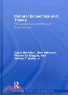 Cultural Economics and Theory ─ The Evolutionary Economics of David Hamilton