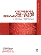 Knowledge, Values and Educational Policy: A Critical Perspective