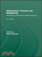 Attachment, Trauma and Multiplicity ─ Working With Dissociative Identity Disorder