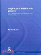 Hegemonic Peace and Empire: The Pax Romana, Britannica and Americana