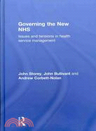 Governing the New NHS: Issues and Tensions in Health Service Management