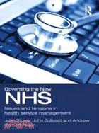 Governing the New NHS: Issues and Tensions in Health Service Management