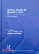 Grassroots Social Security in Asia: Mutual Aid, Microinsurance and Social Welfare