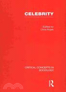 Celebrity: Critical Concepts in Sociology