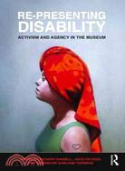 Re-Presenting Disability ─ Activism and Agency in the Museum