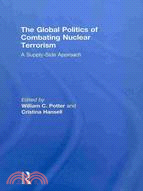 The Global Politics of Combating Nuclear Terrorism: A Supply-Side Approach