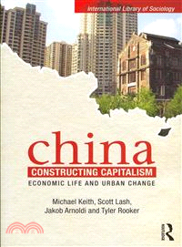 China Constructing Capitalism—Economic Life and Urban Change