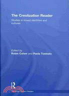 The Creolization Reader: Studies in Mixed Identities and Cultures