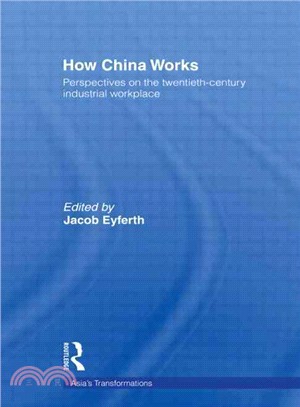 How China Works: Perspectives on the Twentieth-Century Industrial Workplace