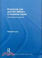 Provincial Life and the Military in Imperial Japan ─ The Phantom Samurai