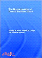 The Routledge Atlas of Central Eurasian Affairs