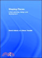 Shaping Places ─ Urban Planning, Design and Development