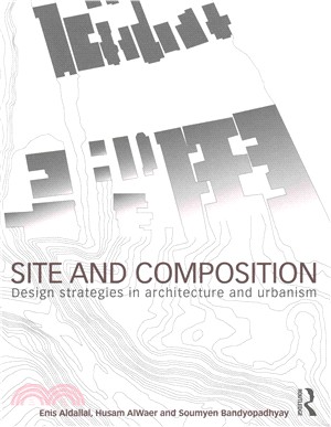 Site and Composition ─ Design Strategies in Architecture and Urbanism