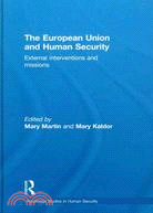 The European Union and Human Security: External Interventions and Missions