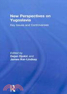 New Perspectives on Yugoslavia: Key Issues and Controversies