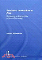 Business Innovation in Asia: Knowledge and Technology Networks from Japan